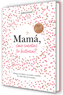 Mam, ?Me Cuentas Tu Historia? (Edici?n Oficial) / Mum Tell Me (Oficial Edition )