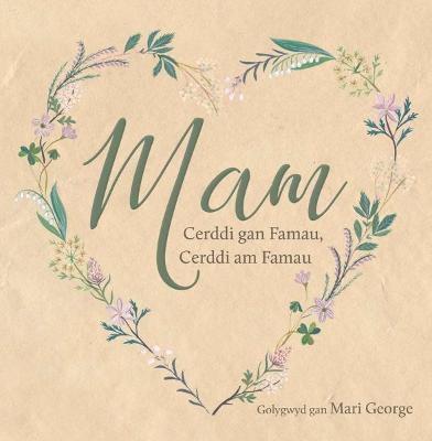 Mam - Cerddi gan Famau, Cerddi am Famau: Cerddi gan Famau, Cerddi am Famau - Barddas, Cyhoeddiadau, and George, Mari (Editor)