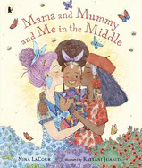 Mama and Mummy and Me in the Middle: An ideal gift for little ones missing Mummy while she's away