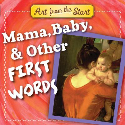 Mama, Baby, & Other First Words - Bober, Suzanne, and Merberg, Julie