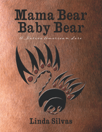 Mama Bear Baby Bear: A Native American Lore