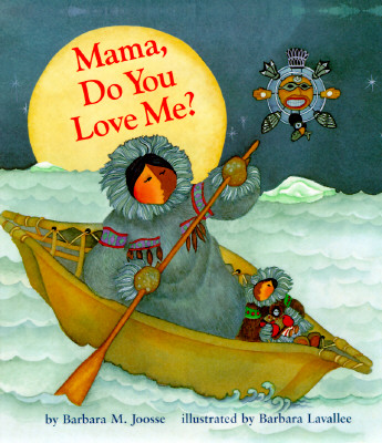 Mama, Do You Love Me?: (Books about Mother's Love, Mama and Baby Forever Book) - Joosse, Barbara