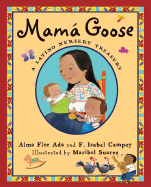 Mama Goose: A Latino Nursery Treasury/Un Tesoro de Rimas Infantiles
