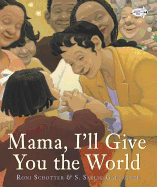 Mama, I'll Give You the World - Schotter, Roni