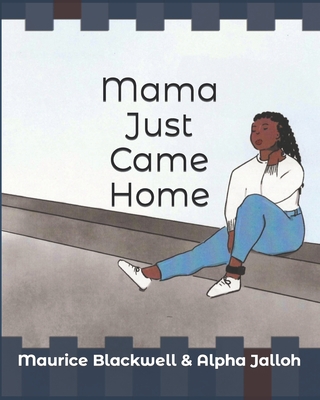 Mama Just Came Home - Jalloh, Alpha, and Blackwell, Maurice