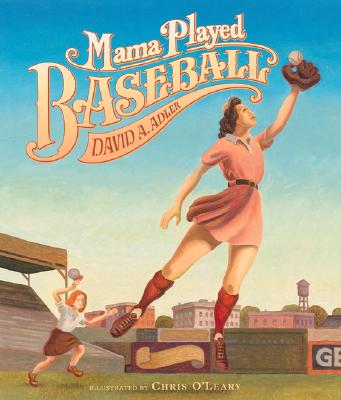 Mama Played Baseball - Adler, David A
