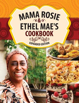 Mama Rosie & Ethel Mae's Cookbook: Expanded Version & New Recipes - Lewis, Ethel Mae