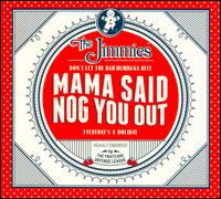 Mama Said Nog You Out [Barnes & Noble Exclusive] - The Jimmies