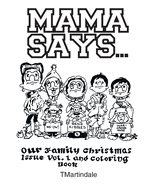 Mama Says...: Our Family Christmas Issue Vol. 1 and Coloring Book