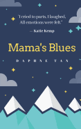 Mama's Blues: Finding Self-Love, Transitioning Adolescence to Adulthood with Inspirational Short Stories & Life Lessons of Self-Empowerment & Freedom ( the Little Princess Edition )