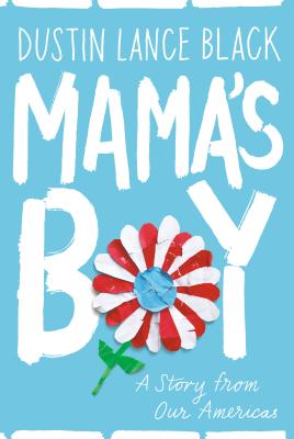 Mama's Boy: A Story from Our Americas - Black, Dustin Lance