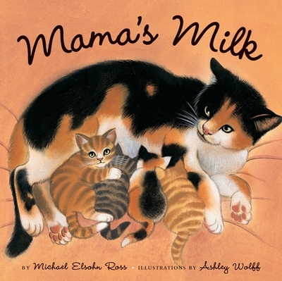 Mama's Milk - Elsohn Ross, Michael
