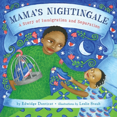 Mama's Nightingale: A Story of Immigration and Separation - Danticat, Edwidge