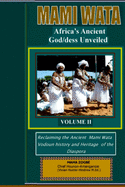 Mami Wata: Africa's Ancient God/dess Unveiled Vol. II