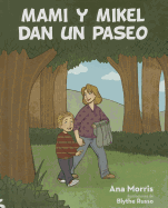 Mami y Mikel Dan Un Paseo - Morris, Ana, and Russo, Blythe (Illustrator)