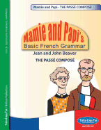 Mamie and Papi's Basic French Grammar - the Passe Compose