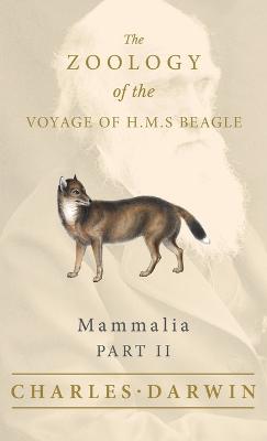 Mammalia - Part II - The Zoology of the Voyage of H.M.S Beagle - Darwin, Charles, and Waterhouse, George R