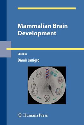 Mammalian Brain Development - Janigro, Damir (Editor)