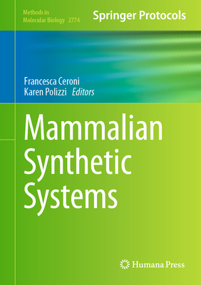 Mammalian Synthetic Systems - Ceroni, Francesca (Editor), and Polizzi, Karen (Editor)
