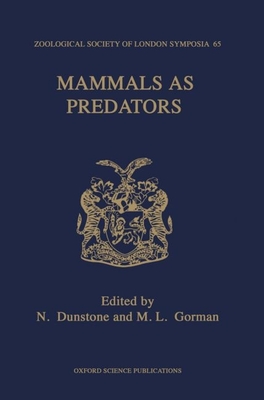 Mammals as Predators - Dunstone, N (Editor), and Gorman, M L (Editor)