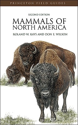 Mammals of North America - Kays, Roland W, and Wilson, Don E