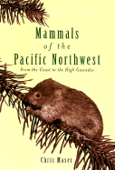 Mammals of the Pacific Northwest: From the Coast to the High Cascades