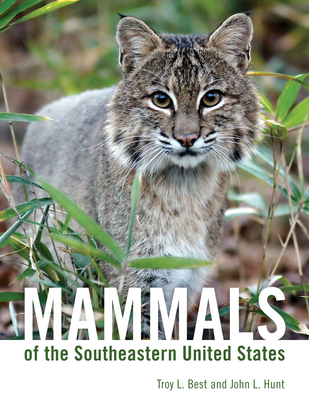 Mammals of the Southeastern United States - Best, Troy L, and Hunt, John L