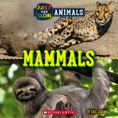 Mammals (Wild World: Fast and Slow Animals) - Geron, Eric