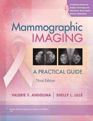 Mammographic Imaging: A Practical Guide - Andolina, Valerie F, and Lill, Shelly L, Bs