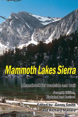 Mammoth Lakes Sierra: A Handbook for Roadside and Trail - Mallard, Richard, and Smith, Genny