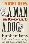 Man about a Dog: Euphemisms and Other Examples of Verbal Squeamishness