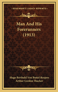 Man and His Forerunners (1913)