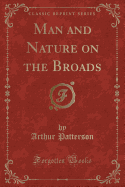 Man and Nature on the Broads (Classic Reprint)