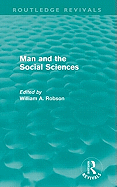 Man and the Social Sciences (Routledge Revivals): Twelve lectures delivered at the London School of Economics and Political Science tracing the development of the social sciences during the present century