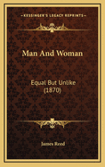 Man and Woman: Equal But Unlike (1870)