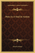 Man as a Soul in Action