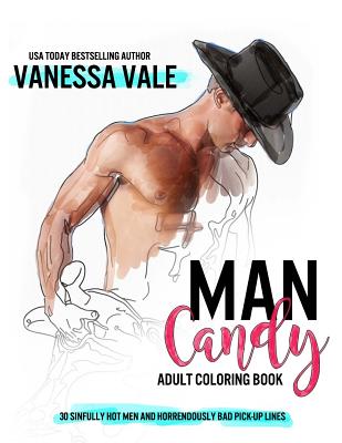 Man Candy: An Adult Coloring Book with 30 Hot Men and Pick-up Lines to Calm and Relax - Vale, Vanessa