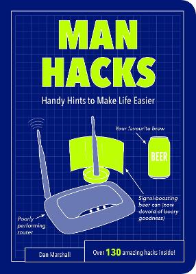 Man Hacks: Handy Hints to Make Life Easier - Marshall, Dan