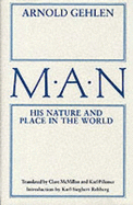 Man: His Nature and Place in the World - Gehlen, Arnold, Professor