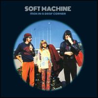 Man in a Deaf Corner: Anthology 1963-1970 - Soft Machine