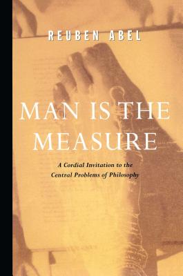 Man is the Measure - Abel, Reuben