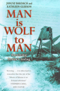 Man is Wolf to Man - Bardach, Janusz