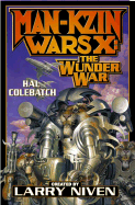 Man-Kzin Wars X: The Wunder War - Niven, Larry (Creator), and Colebatch, Hal