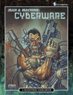 Man & Machine: Cyberware - FASA Corporation