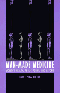 Man-Made Medicine: Women's Health, Public Policy, and Reform