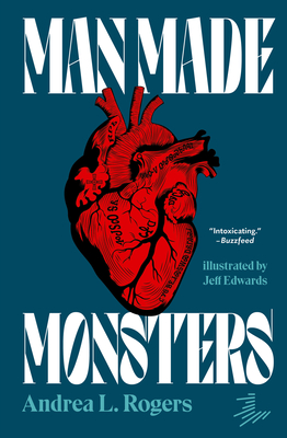 Man Made Monsters - Rogers, Andrea L