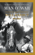 Man O' War and Will Harbut: The Greatest Story in Horse Racing History