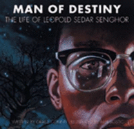 Man of Destiny: The Life of Leopold Sedar Senghor
