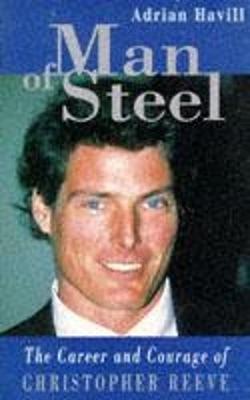 Man of Steel: Courage of Christopher Reeve - Havill, Adrian