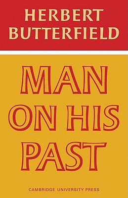 Man on His Past - Butterfield, Herbert